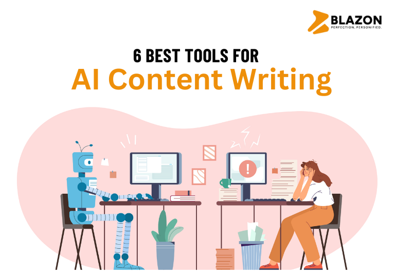 6 Best Tools for AI Content Writing-Blazon