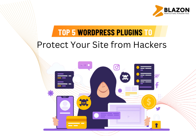 Top 5 WordPress Plugins to Protect Your Site from Hackers - Blazon