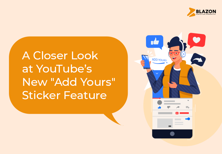 YouTube’s New “Add Yours” Sticker Feature-Blazon