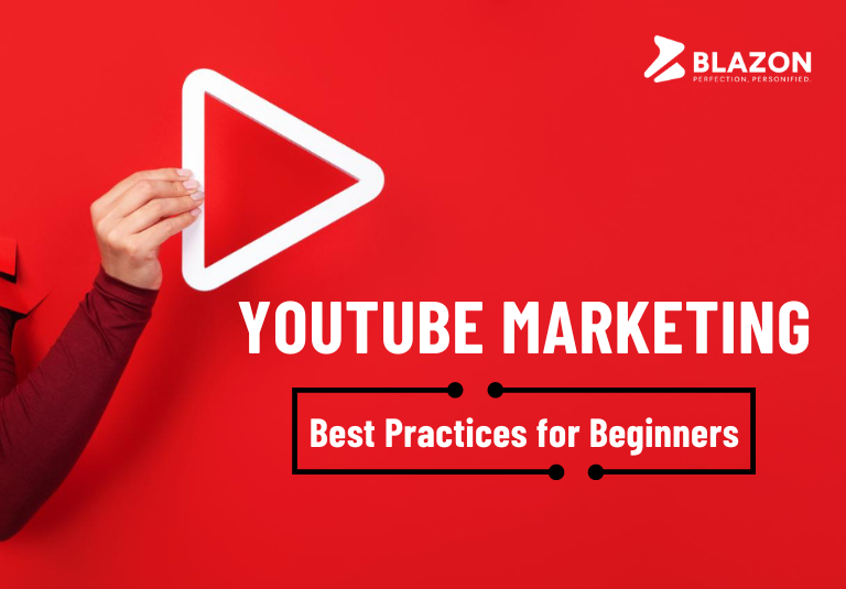 Best Practices for Beginners YouTube Marketing - Blazon